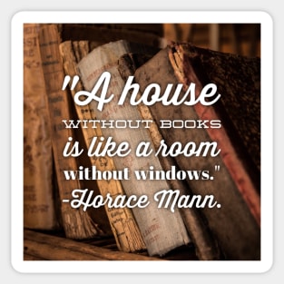 A House without Books is like a House without Windows Sticker